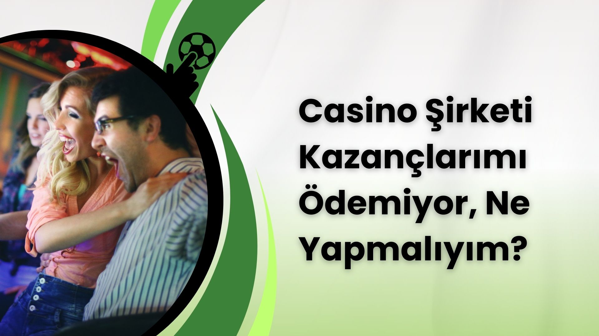 Casino Şirketi Kazançlarımı Ödemiyor